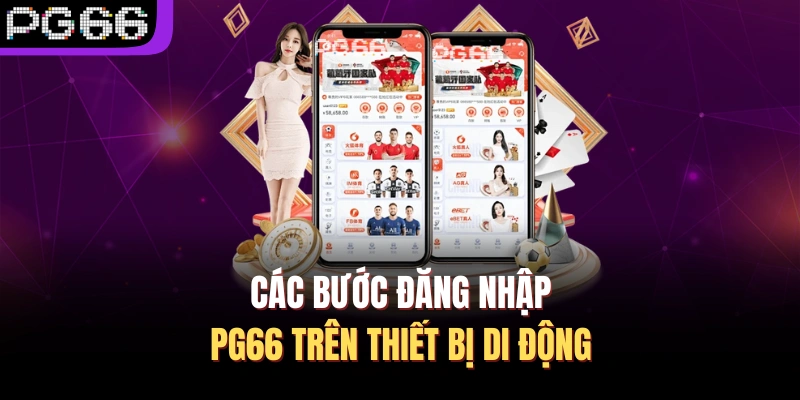 Các bước đăng nhập PG66 trên thiết bị di động